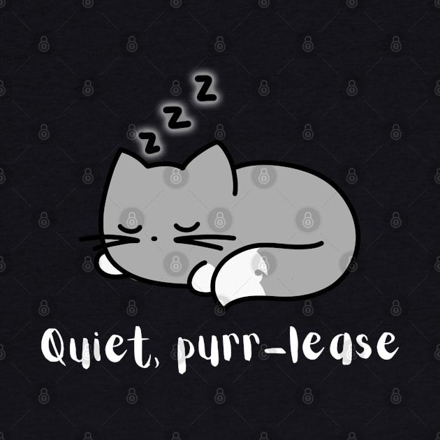 Quiet Purr-lease Sleeping Cat Pun by Cheesy Pet Designs